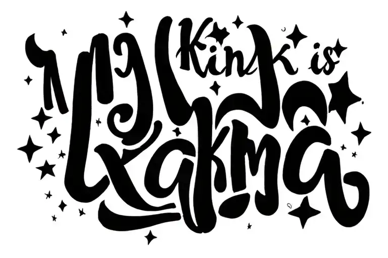 The text "My Kink is karma" based on Chappell Roans song. With small stars, like the emoji ✨ but in black. tattoo design idea
