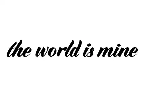 "the world is mine" tattoo design idea