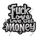 "Fuck Love Get Money" dollar signs tattoo design idea