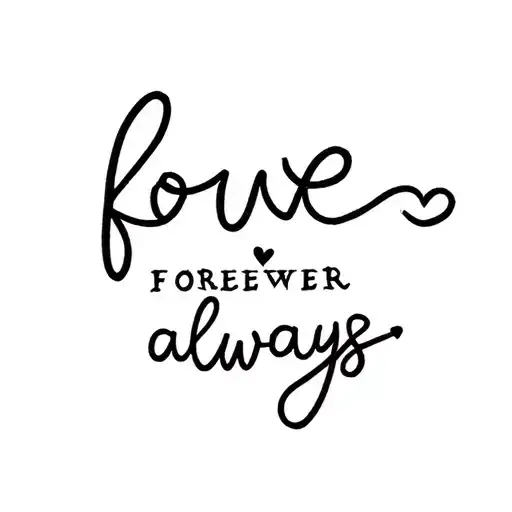 love forever & always tattoo design idea