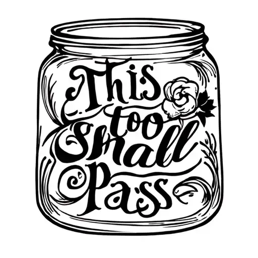 "This too. Shall pass" hour glass jar tattoo design idea