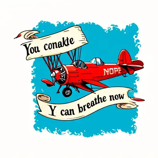 create a tattoo design of a red biplane carrying a banner that says "you can breathe now". The banner should be wavy lik tattoo design idea