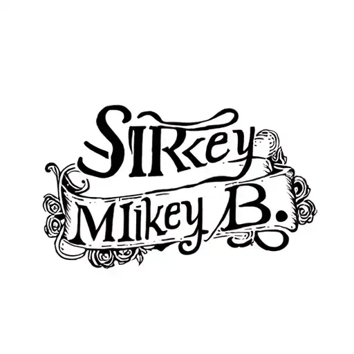 "Sir Mikey B." fancy chicano style tattoo tattoo design idea