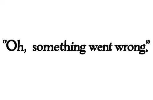 "Oh, something went wrong." tattoo design idea