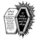 coffin saying And if you go, I wanna go with you And if you die, I wanna die with you tattoo design idea