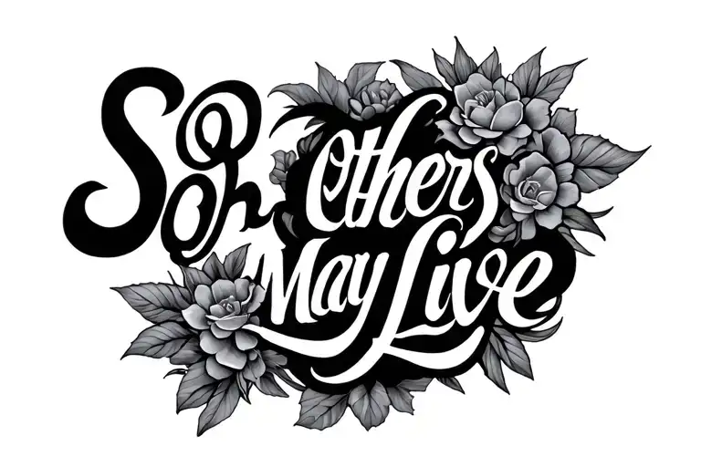 so others may live, s h calligraphy tattoo design idea