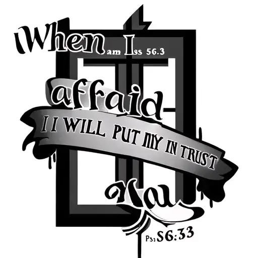 A cross in the background with Psalms 56:3 saying "when I am afraid, I will put my trust in You" overlayed on top tattoo design idea