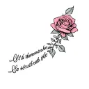 a rose tattoo with a stem and flowers going down my finger, and the quote let them somewhere tattoo design idea