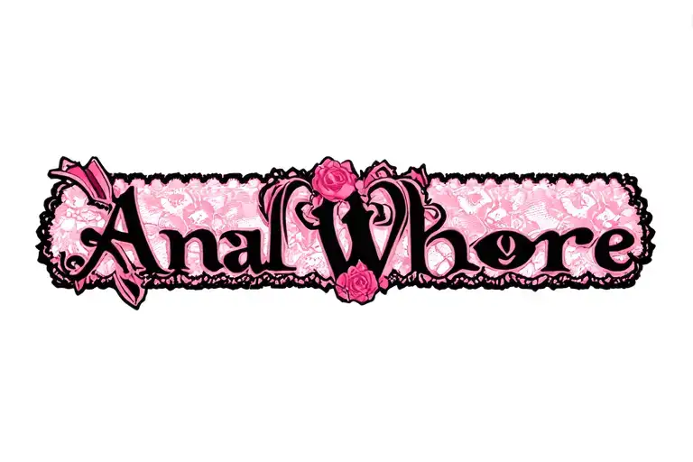 "Anal Whore" "Anal Whore" "sissy" "garter" "lace" "medal" "buckle" tattoo design idea