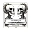 lovers tarot with skeletons and text 'i'll follow you' tattoo design idea