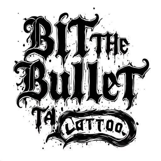 "Bite The Bullet" Brushstroke Expressive Raw Dark Lettering Blackwork Chaotic tattoo design idea
