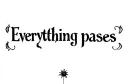 "Everything passes" tattoo design idea