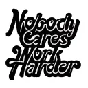 Nobody Cares Work Harder tattoo design idea