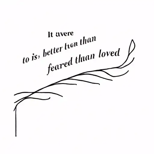 it is better than to be feared than loved tattoo design idea