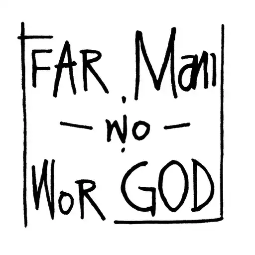 'Fear no Man, Nor GOD' tattoo design idea