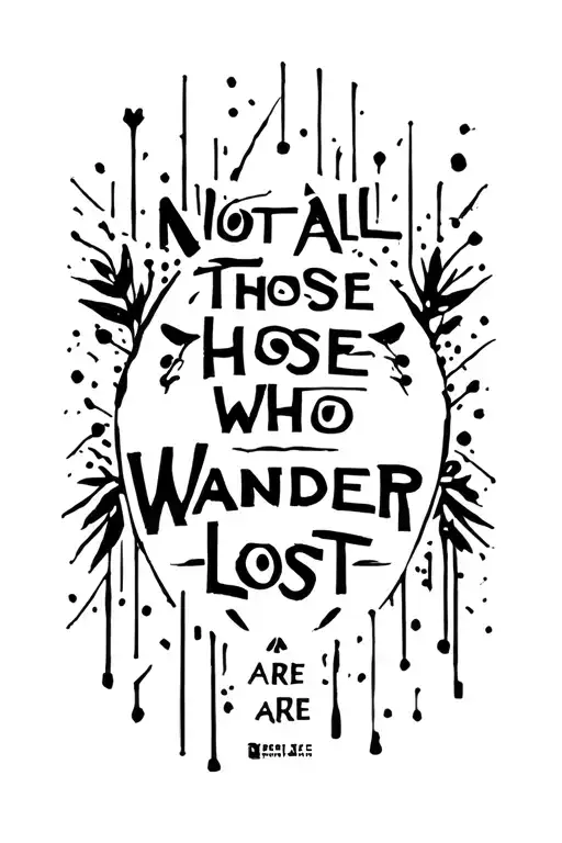 Not All Those Who Wander Are Lost tattoo design idea