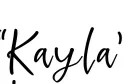 "Kayla
" tattoo design idea