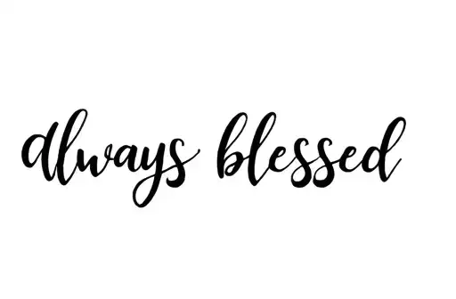 "Always blessed" tattoo design idea