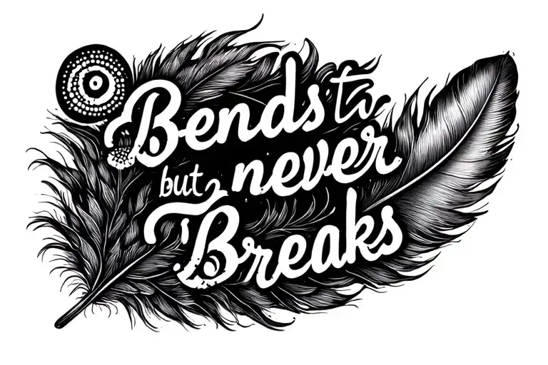 "Bends but never breaks " feather tattoo design idea