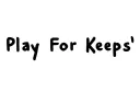 "Play For Keeps" tattoo design idea