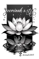 lotus with water droplets dropping into the lotus flower blooming, add the scripture jerimiah 29:11 tattoo design idea