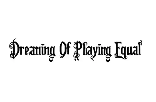 "Dreaming Of Playing Equal" tattoo design idea