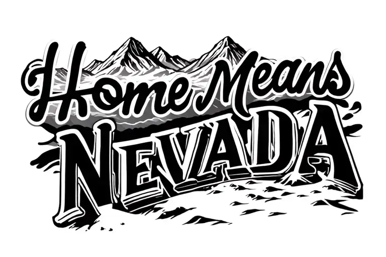 "Home Means Nevada" desert landscape, mountains across tattoo design idea