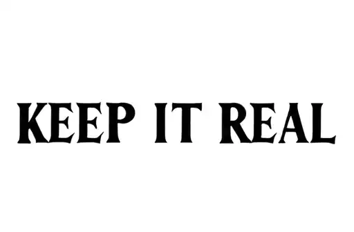 "KEEP IT REAL" tattoo design idea