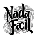 "Nada Facil" in flowy cursive script font tattoo design idea