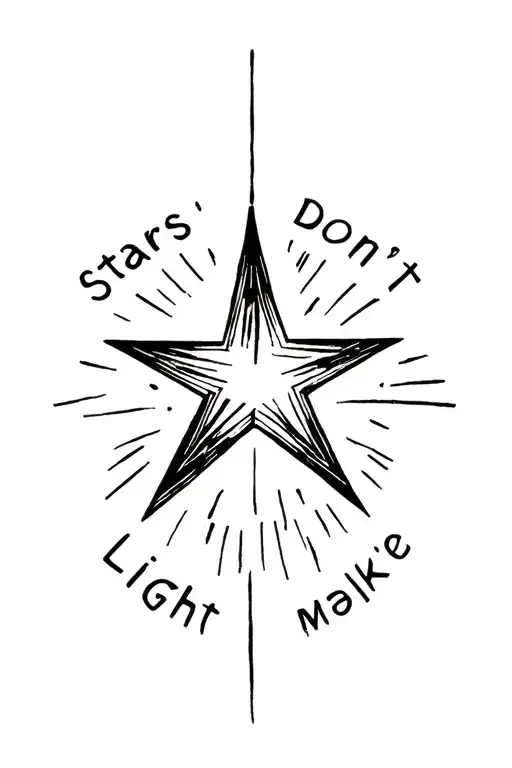 "Stars don’t make light" small star, light streak. tattoo design idea