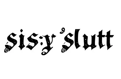 "Sissy Slut" tattoo design idea