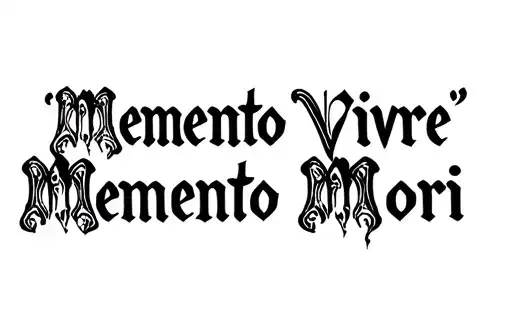 "Memento Vivere 
Memento Mori " tattoo design idea