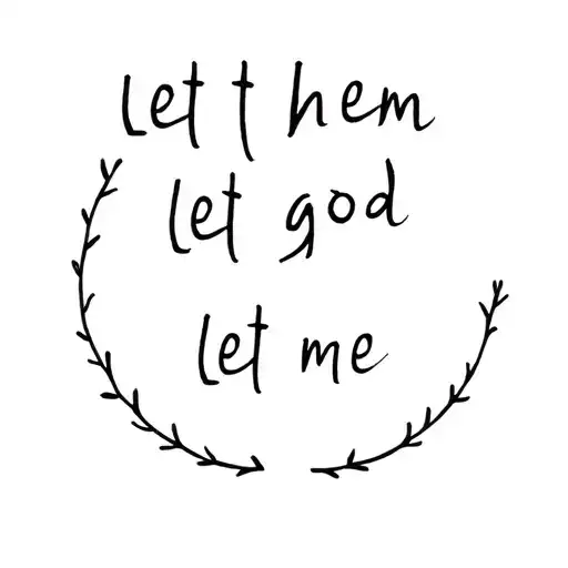 let them let god let me tattoo design idea