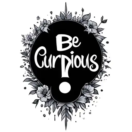 "Be curious" Question Mark tattoo design idea