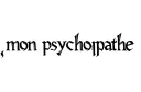 "mon psychopathe" tattoo design idea