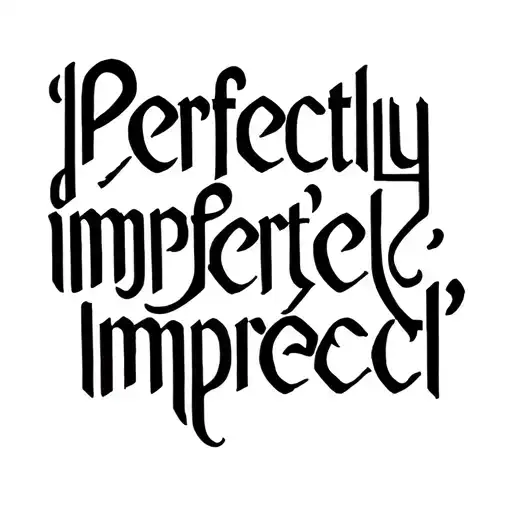 "Perfectly imperfect " ambigram tattoo 2 words into 1 tattoo design idea