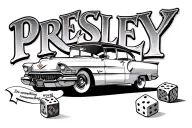The word Presley with dice, cards, 1955 Cadillac Fleetwood Sixty Special and the quote 'Do something worth remembering' tattoo design idea