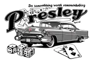 The word Presley with dice, cards, 1955 Cadillac Fleetwood Sixty Special and the quote 'Do something worth remembering' tattoo design idea