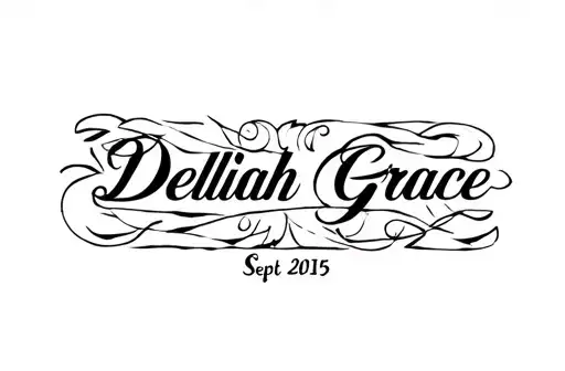 "Delilah Grace 
Sept. 20, 2015" tattoo design idea