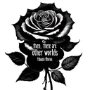 steven king the dark tower with a rose and the quote "Go then, there are other worlds than these." tattoo design idea