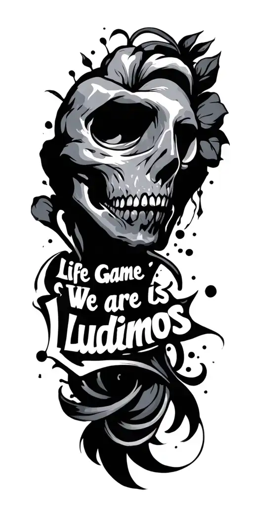"Life Game is: We are Ludimos" Text Tattoo tattoo design idea