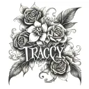 flowers surrounding the word 'Tracy' tattoo design idea