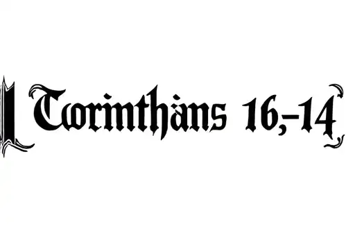 "1 Corinthians 16:14" tattoo design idea