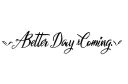 "A Better Day is Coming" tattoo design idea