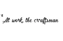 "At work, the craftsman" tattoo design idea