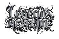 legends never die " wrote tattoo design idea