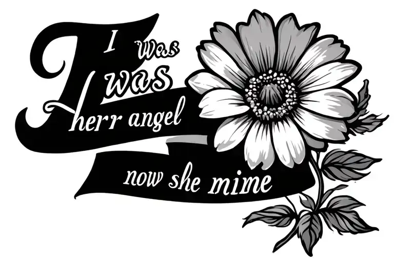 flower with stem saying i was her angel now she's mine in cursive  tattoo design idea