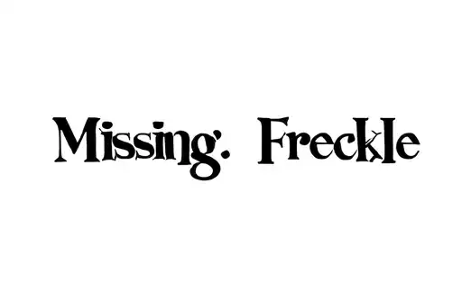 "Missing: Freckle" tattoo design idea