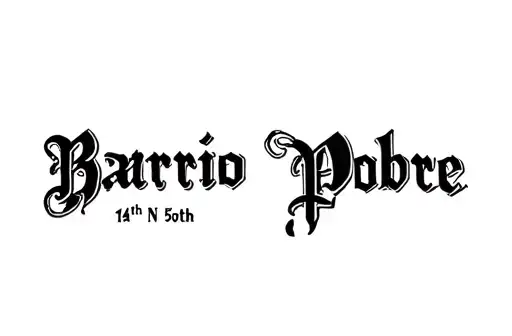 "Barrio Pobre 14th N 50th" tattoo design idea