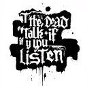 "the dead talk if you listen" something related to prison break series  tattoo design idea